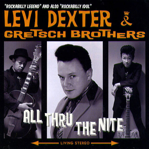 Levi Dexter & Gretsch Brothers - All Thru The Nite | ArtistInfo