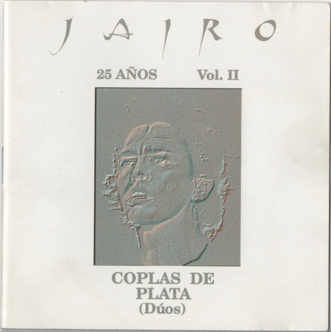 Jairo - 25 Años Volumen II -Coplas de Plata- (Duos) | ArtistInfo