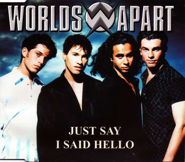 I said hello. Worlds Apart группа. Worlds Apart. Baby come back Worlds Apart.