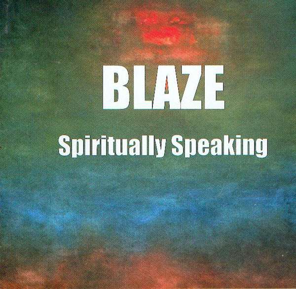 Blaze - Spiritually Speaking