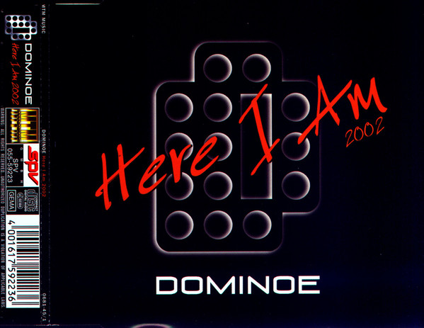 Here i am. Dominoe - here i am 2002. Dominoe - here i am. Dominoe ‎– the Key. Dominoe keep in Touch 1988.