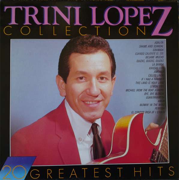 Trini Lopez Trini Lopez Collection 20 Greatest Hits ArtistInfo