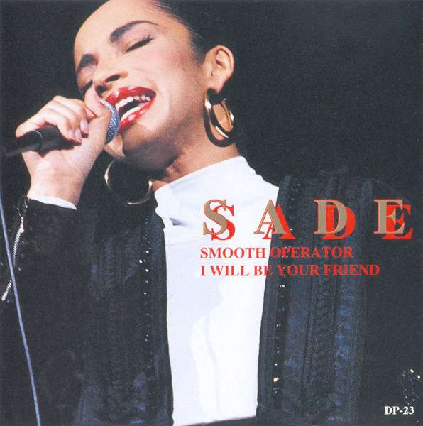 Sade - Smooth Operator I Will Be Your Friend