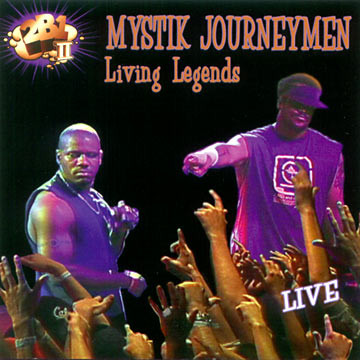 Mystik Journeymen - Living Legends | ArtistInfo