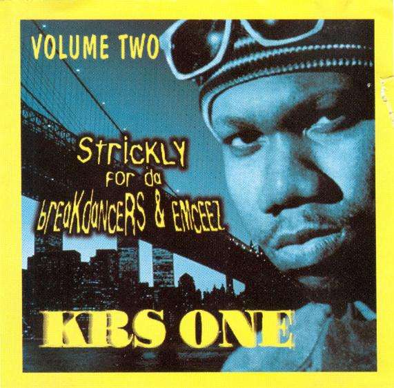 KRS-One - Volume 2 Strictly For Da Breakdancers & Emceez | ArtistInfo