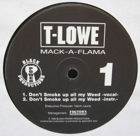 T-Lowe - Don't Smoke Up All My Weed / Watching You | ArtistInfo