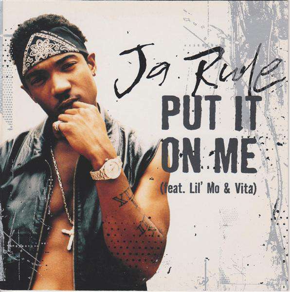 Put it on me. Ja Rule 2000. Ja Rule put it on me. Lil put.