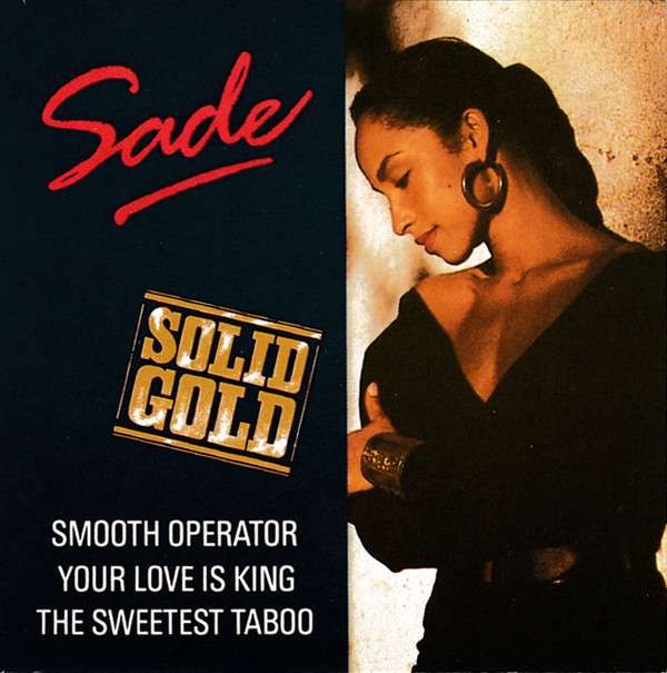 Sade - Smooth Operator / Your Love Is King / The Sweetest Taboo