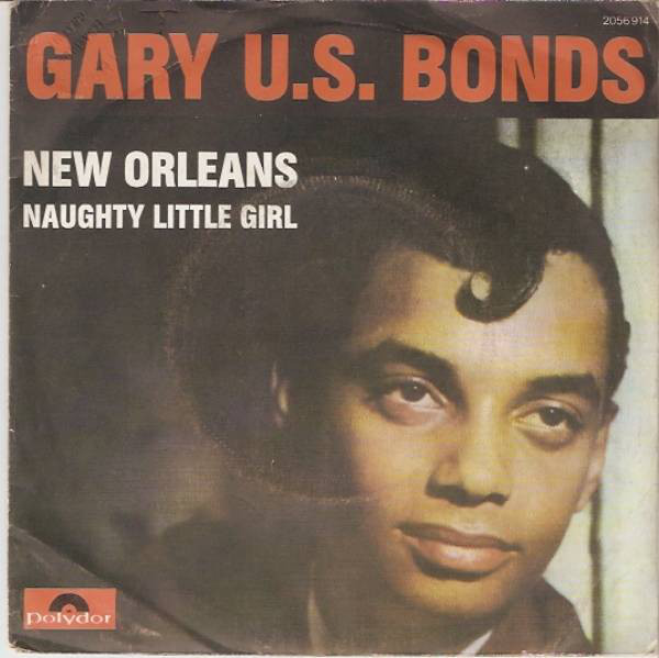 Gary U.S. Bonds - New Orleans / Naughty Little Girl | ArtistInfo