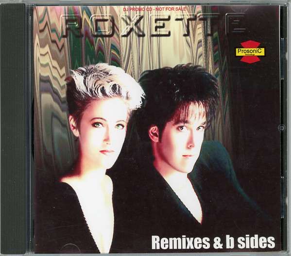 Roxette Remixes B Sides Vol. 1 ArtistInfo