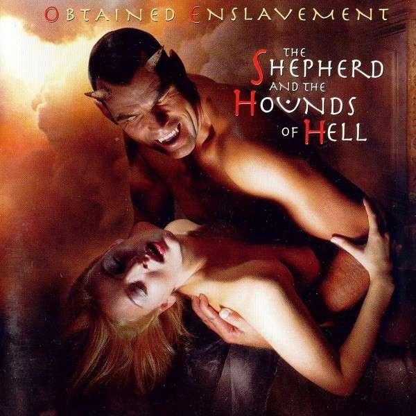 Obtained Enslavement - The Shepherd And The Hounds Of Hell | ArtistInfo