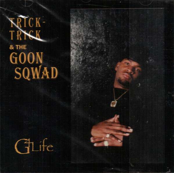 Trick Trick & The Goon Sqwad - G4 Life | ArtistInfo