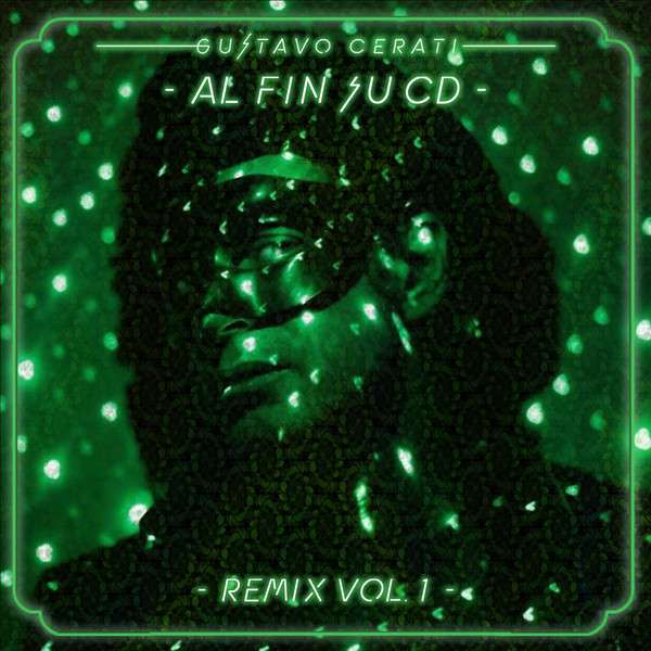 Gustavo Cerati Al Fin Su CD Remix Vol.1 ArtistInfo