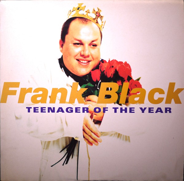 Черный фрэнк. Frank Black teenager of the year. Фрэнк Блэк. Frank Black albums. Teenager of the year Frank Black Cover.